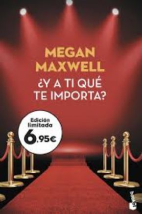 Megan Maxwell, Y a ti qu te importa?